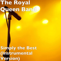 The Royal Queen Band - Simply the Best (Instrumental Version)