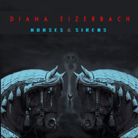 Diana Eizerbach - Horses & Sirens