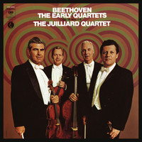 Juilliard String Quartet - Beethoven: The Early Quartets, Op. 18,  Nos. 1 - 6 (Remastered)