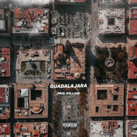Paul William - Guadalajara (Explicit)