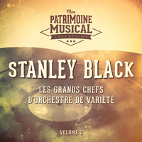 Stanley Black - Les grands chefs d'orchestre de variété : Stanley Black, Vol. 2