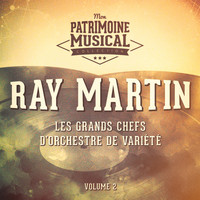 Ray Martin - Les grands chefs d'orchestre de variété : Ray Martin, Vol. 2