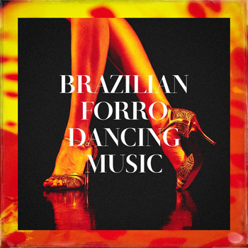 Brazil Beat, Brazilian Lounge Project, Musica Latina - Brazilian Forró Dancing Music