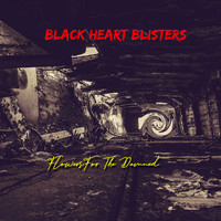 Black Heart Blisters - Flowers for the Damned