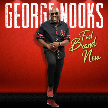 George Nooks - Feel Brand New