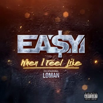 Ea$y Money and Loman - When I Feel Like (Explicit)
