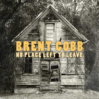 Brent Cobb - No Place Left to Leave (2006)