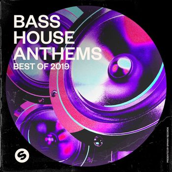 Various Artists - Bass House Anthems: Best of 2019 (Presented by Spinnin' Records [Explicit])