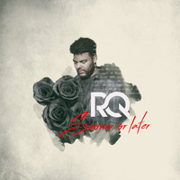 RQ - Sooner or Later