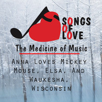 T. Jones - Anna Loves Mickey Mouse, Elsa, and Waukesha, Wisconsin