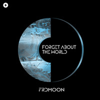 frdmoon - Forget About the World