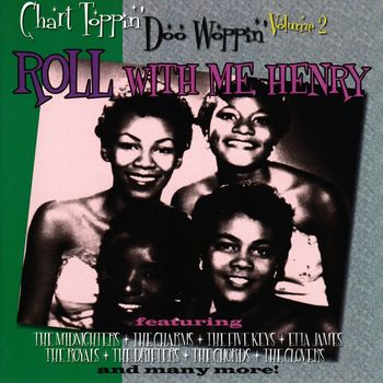 Various Artists - Chart Toppin' Doo Woppin Vol. 2: Roll With Me Henry