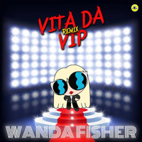 Wanda Fisher - Vita da vip (Radio Edit)