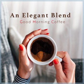 Relaxing BGM Project - An Elegant Blend - Good Morning Coffee