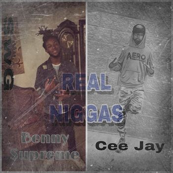 CeeJay - Real Niggas (Explicit)