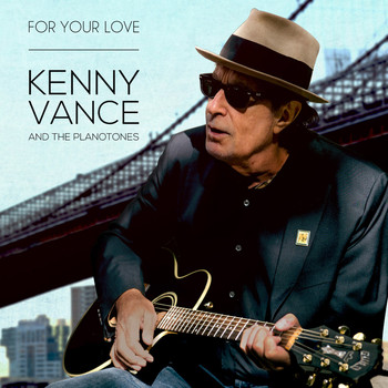Kenny Vance & The Planotones - For Your Love