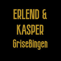 Erlend & Kasper - Grisebingen (Explicit)