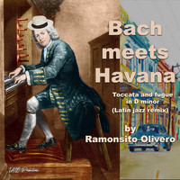 Ramonsito Olivero - Toccata and Fugue in D Minor, BWV 565 (Latin Jazz Version)