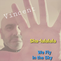 Vincent - Sha-Lalalala We Fly in the Sky (Extendend Version)