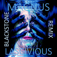 Magnus - Lascivious (DJ Blackstone Remix)