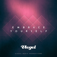 Vlegel - Embrace Yourself (You Can Do It)