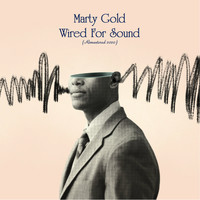 Marty Gold - Wired For Sound (Remastered 2020)