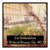 Fritz Reiner - Ein Heldenleben (Richard Strauss, Op. 40)