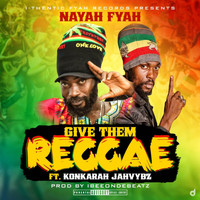 Nayah Fyah - Give Them Reggae (Explicit)