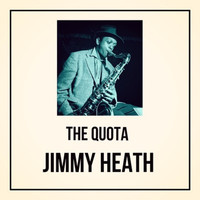 Jimmy Heath - The Quota