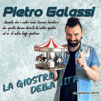 Pietro Galassi - La giostra della vita (Compilation 2019)