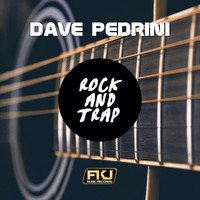 Dave Pedrini - Rock and Trap