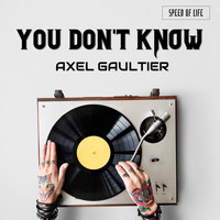 Axel Gaultier - You Don't Konw (King Size Mix)