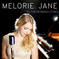 MELORIE JANE - 'Till the Morning Comes