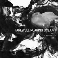 MALMØ - Farewell Roaring Ocean: The Inevitable End, Pt. III