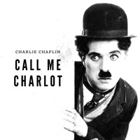 Charlie Chaplin - Call me Charlot