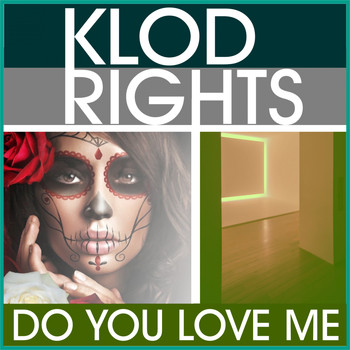 Klod Rights - Do You Love Me