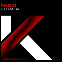 Minus 25 - The First Time