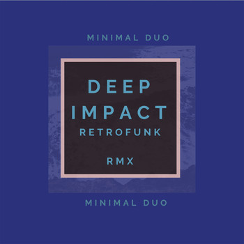 Minimal Duo - Deep Impact (Retrofunk Remix)