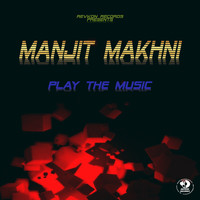 Manjit Makhni - Play the Music
