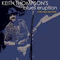 Keith Thompson - Keith Thompson's Blues Eruption; Little Red Rooster