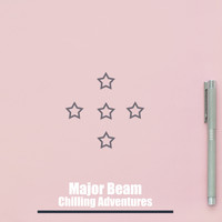 Major Beam - Chilling Adventures (Explicit)