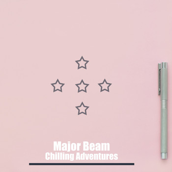 Major Beam - Chilling Adventures (Explicit)