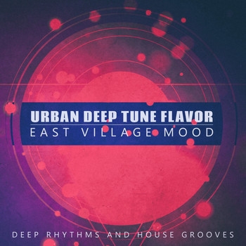 Various Artists - Urban Deep Tune Flavor, East Village Mood