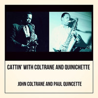 John Coltrane and Paul Quincette - Cattin' with Coltrane and Quinichette