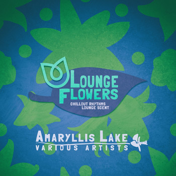Various Artists - Lounge Flowers - Amaryllis Lake