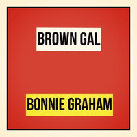 Bonnie Graham - Brown Gal