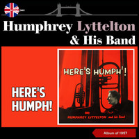 Humphrey Lyttelton & His Band - Here's Humph (Album of 1957)