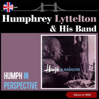 Humphrey Lyttelton & His Band - Humph in Perspective (Album of 1958)