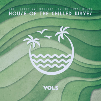 Various Artists - House of the Chilled Waves, Vol.5