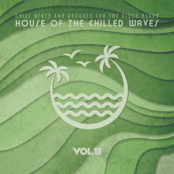Various Artists - House of the Chilled Waves, Vol.13